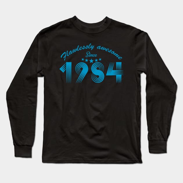 FLAWLESSLY AWESOME 1984 Long Sleeve T-Shirt by since1984